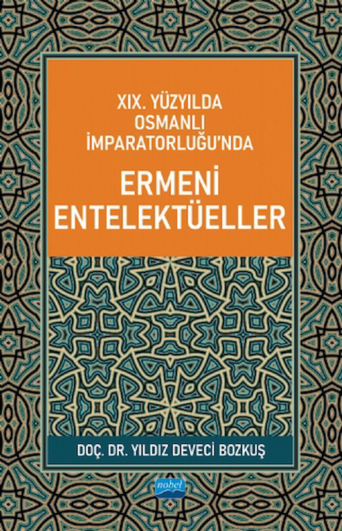 19. Yüzyılda Osmanlı İmparatorluğu’nda Ermeni Entelektüeller