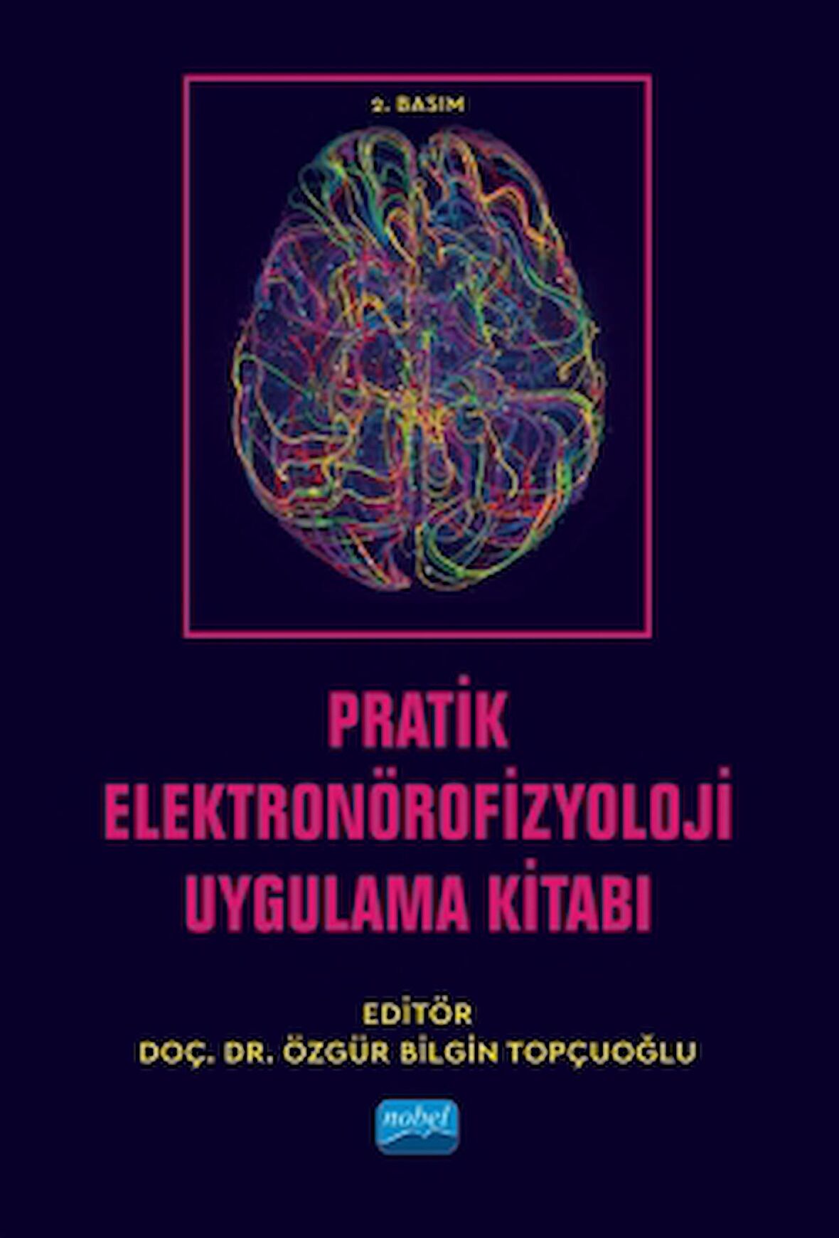 Pratik Elektronörofizyoloji Uygulama Kitabı
