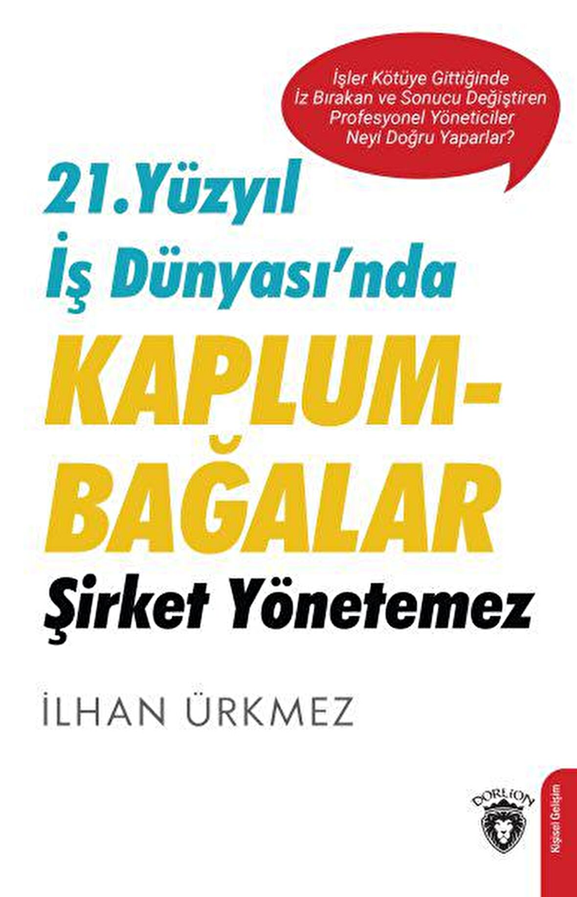 21. Yüzyıl İş Dünyası’nda Kaplumbağalar Şirket Yönetemez