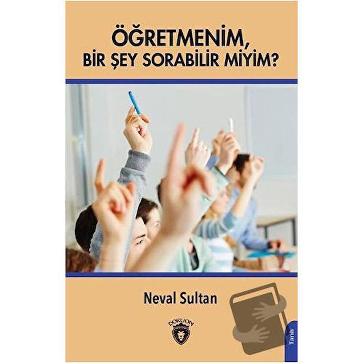 Öğretmenim Bir Şey Sorabilir Miyim?