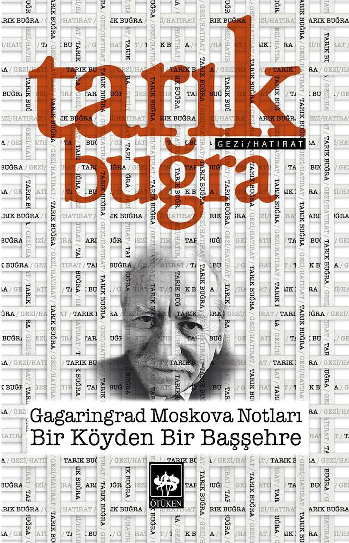 Gagaringrad Moskova Notları - Bir Köyden Bir Başşehre