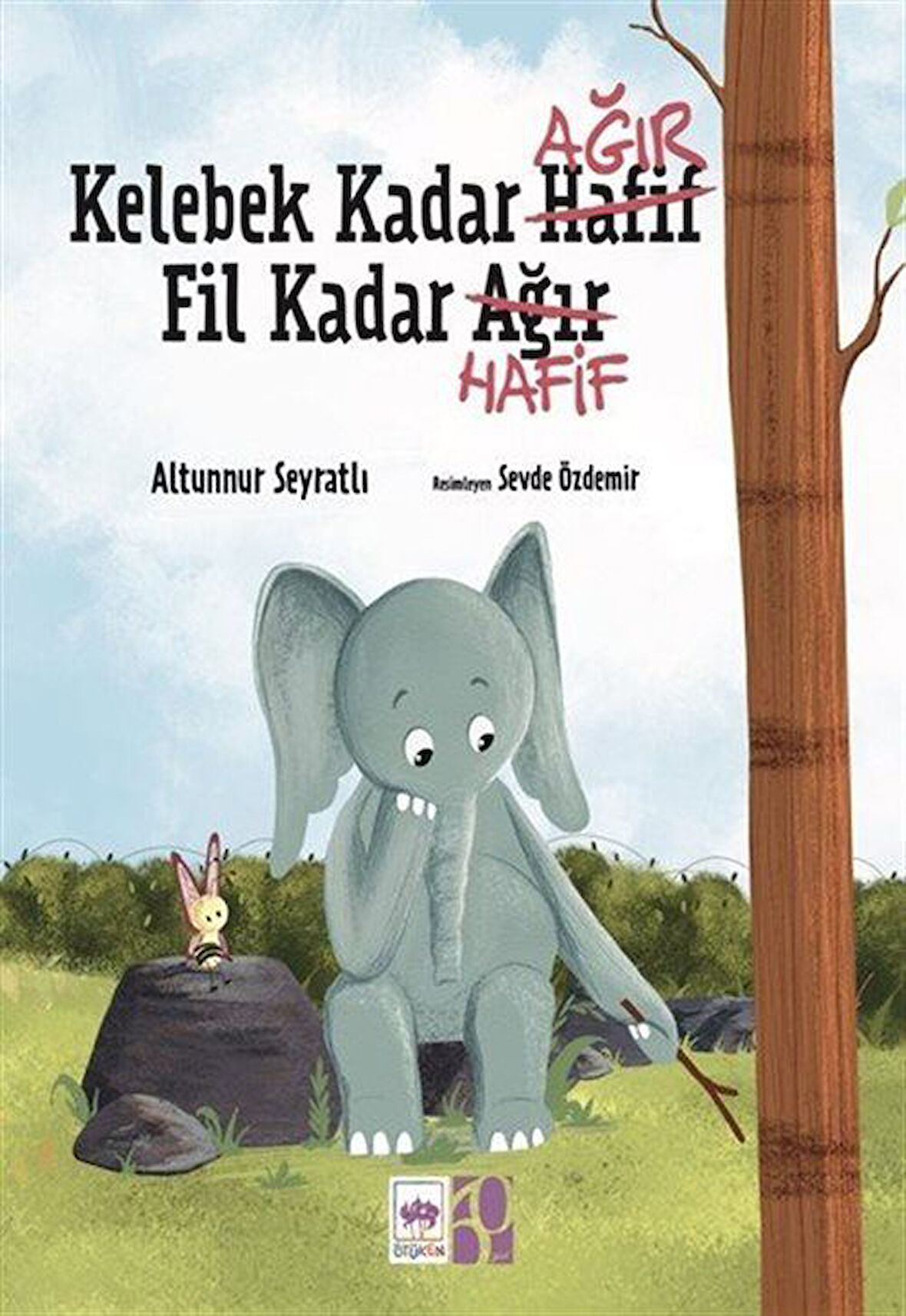 Kelebek Kadar Ağır Fil Kadar Hafif / Altunnur Seyratlı