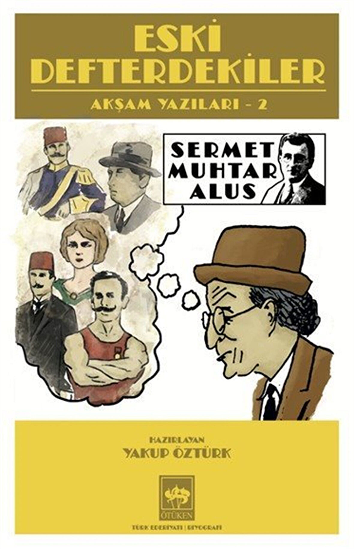 Eski Defterdekiler / Akşam Yazıları 2 / Sermet Muhtar Alus