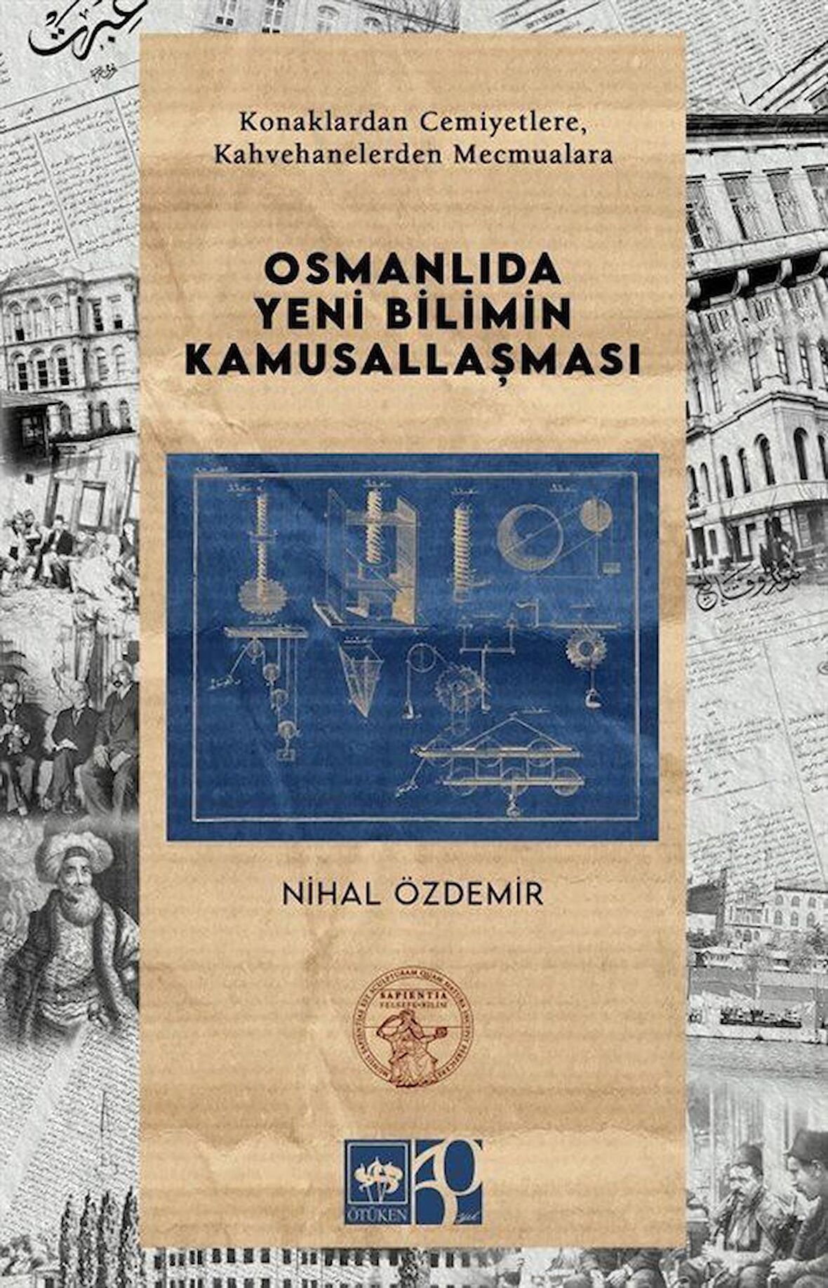 Osmanlıda Yeni Bilimin Kamusallaşması / Nihal Özdemir