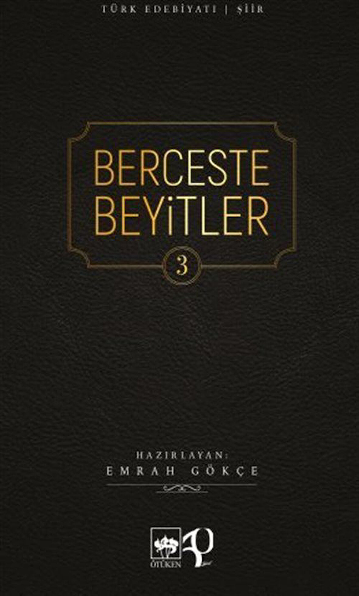 Berceste Beyitler 3 / Emrah Gökçe