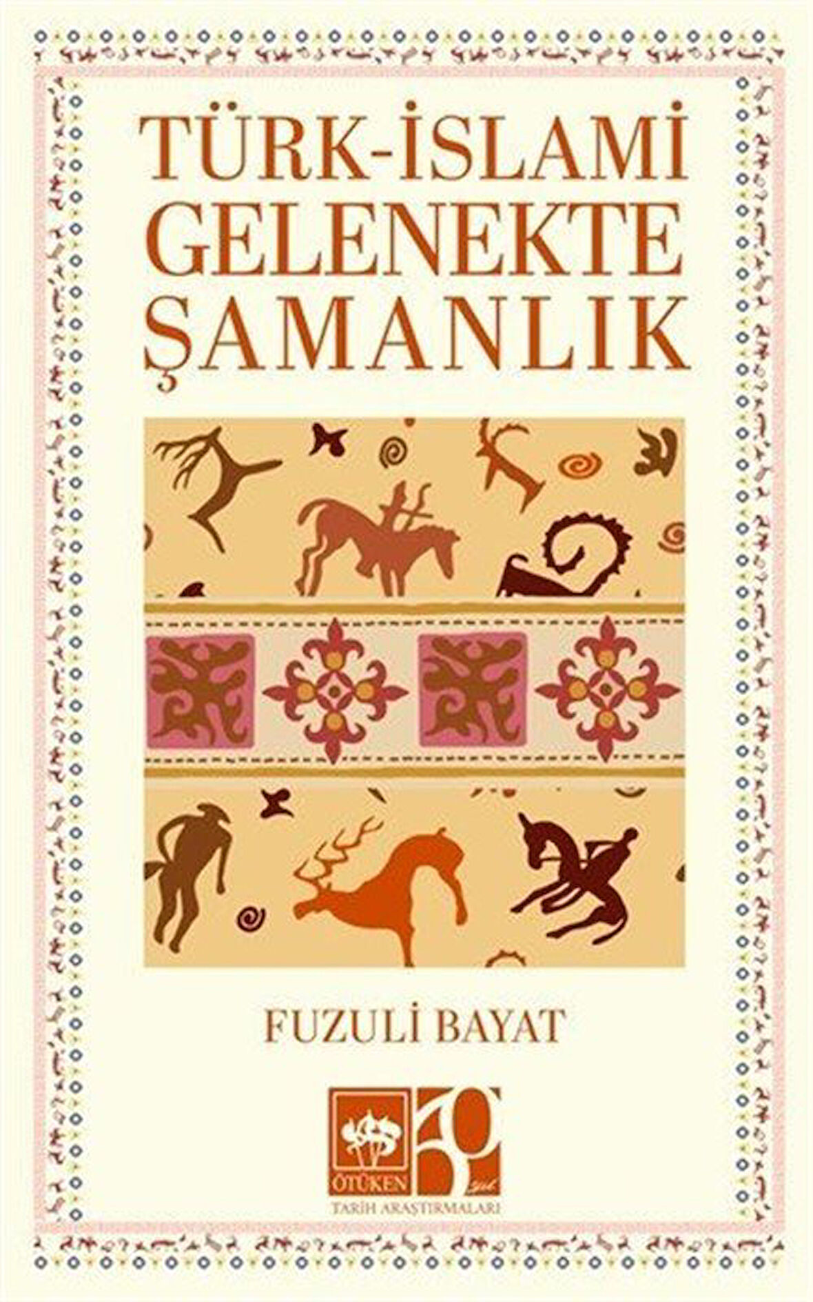 Türk- İslami Gelenekte Şamanlık / Prof. Dr. Fuzuli Bayat