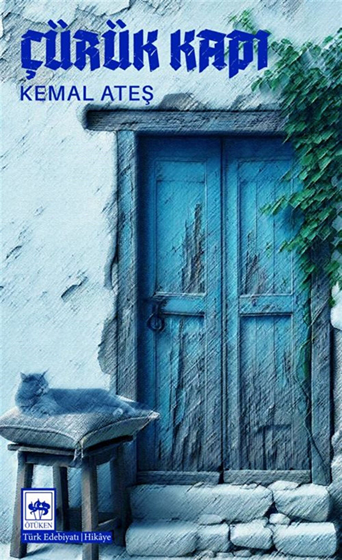 Çürük Kapı / Kemal Ateş