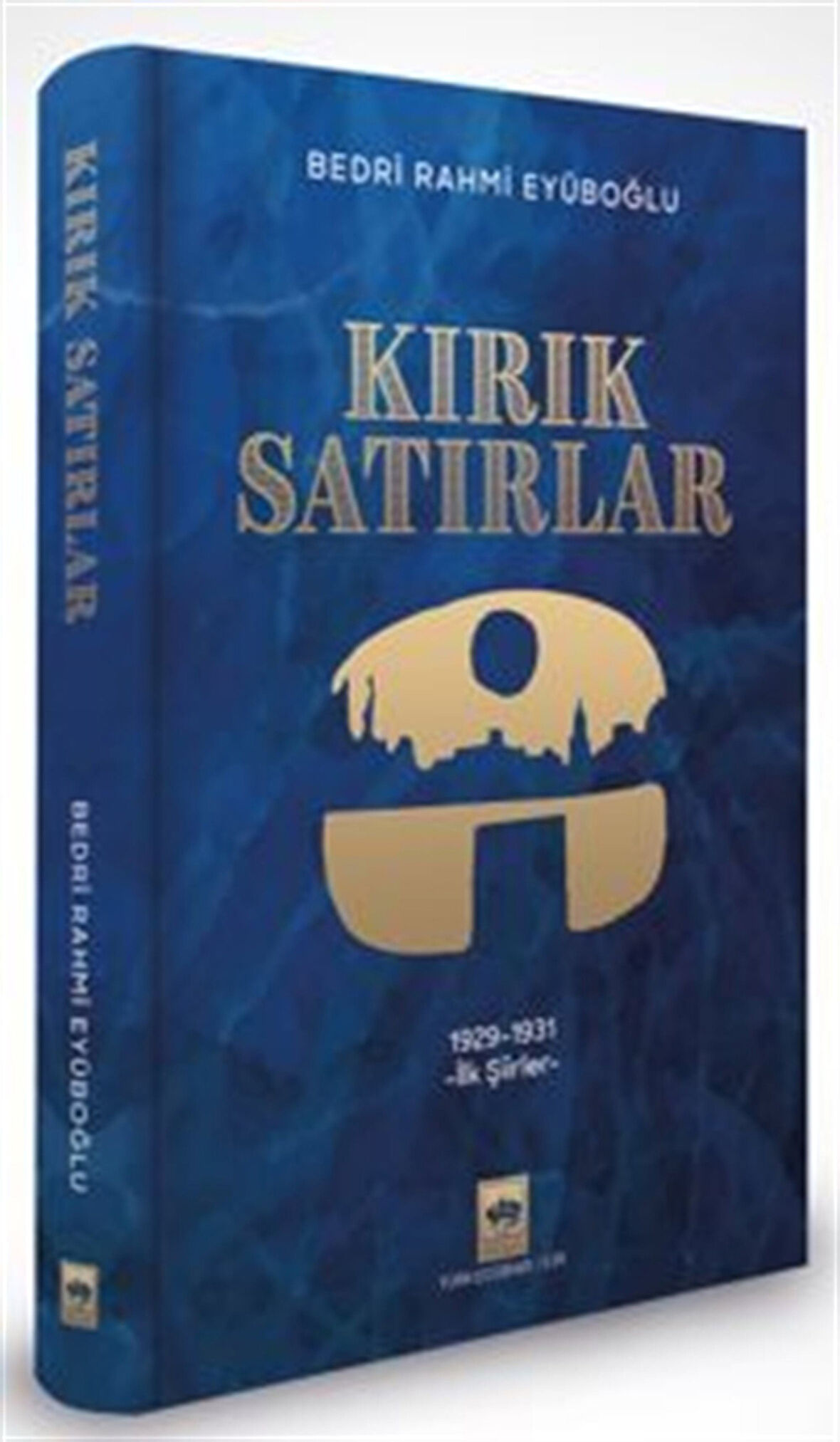 Kırık Satırlar & 1929-1931 İlk Şiirler / Bedri Rahmi Eyüboğlu