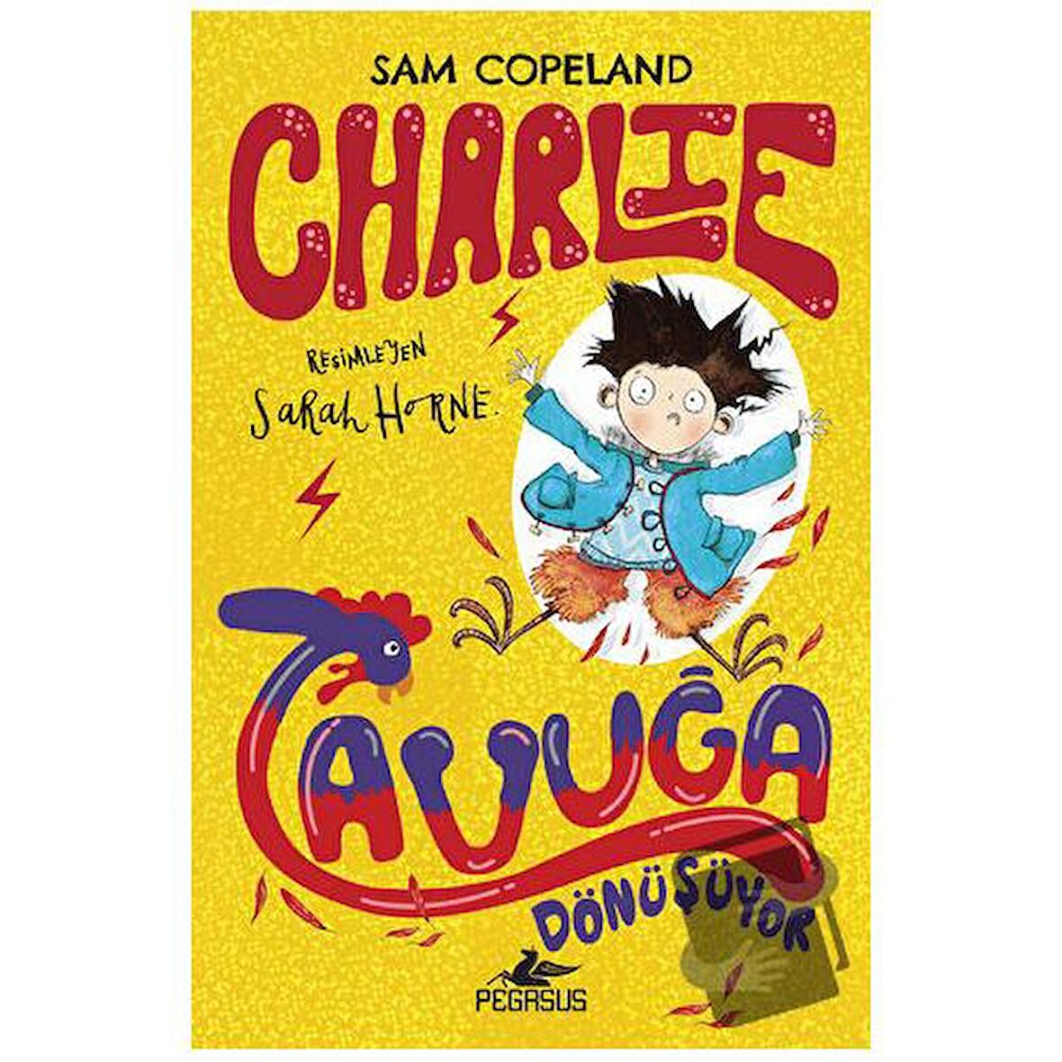 Charlie Tavuğa Dönüşüyor – Charlie Serisi 1
