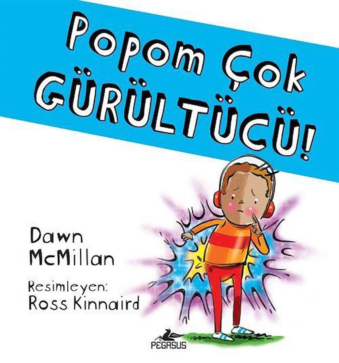 Popom Çok Gürültücü! / Dawn McMillan