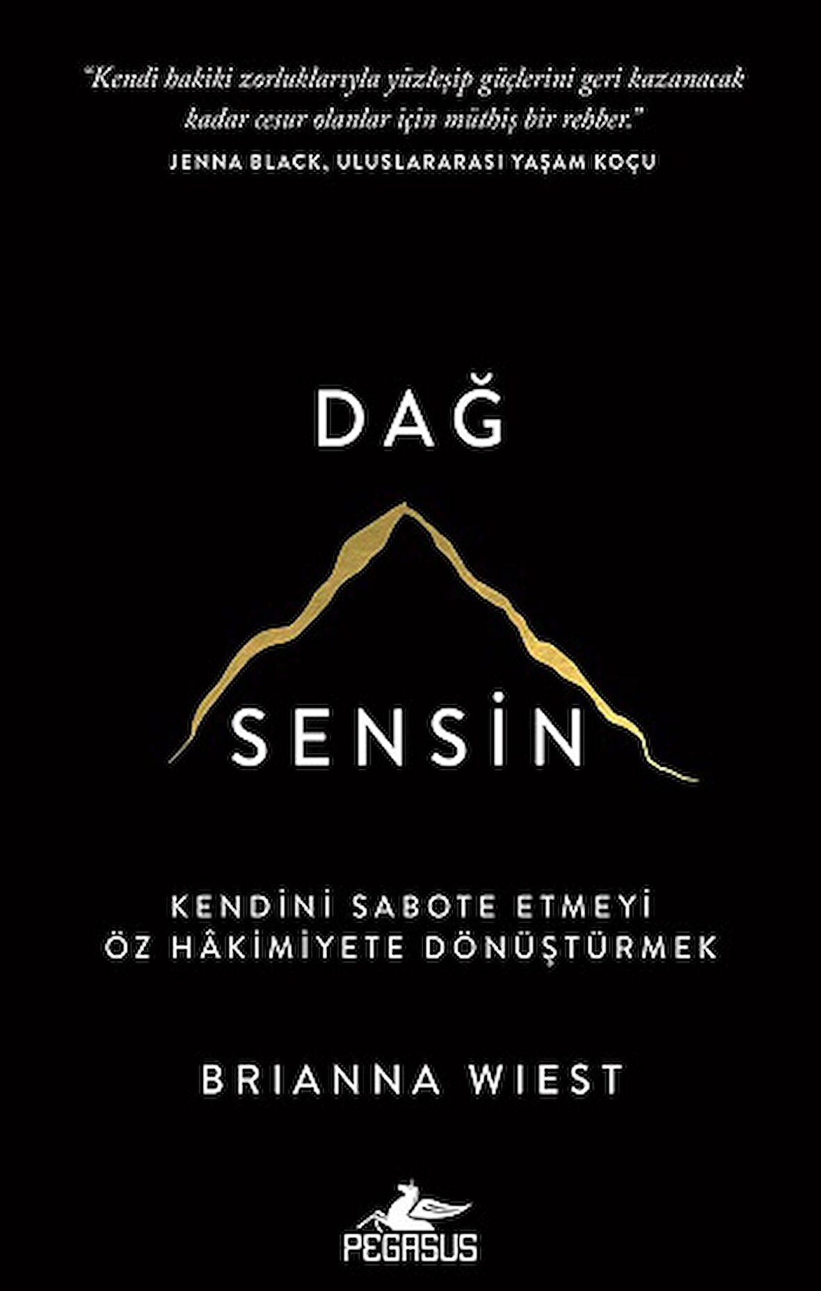 Dağ Sensin - Kendini Sabote Etmeyi Öz Hâkimiyete Dönüştürmek