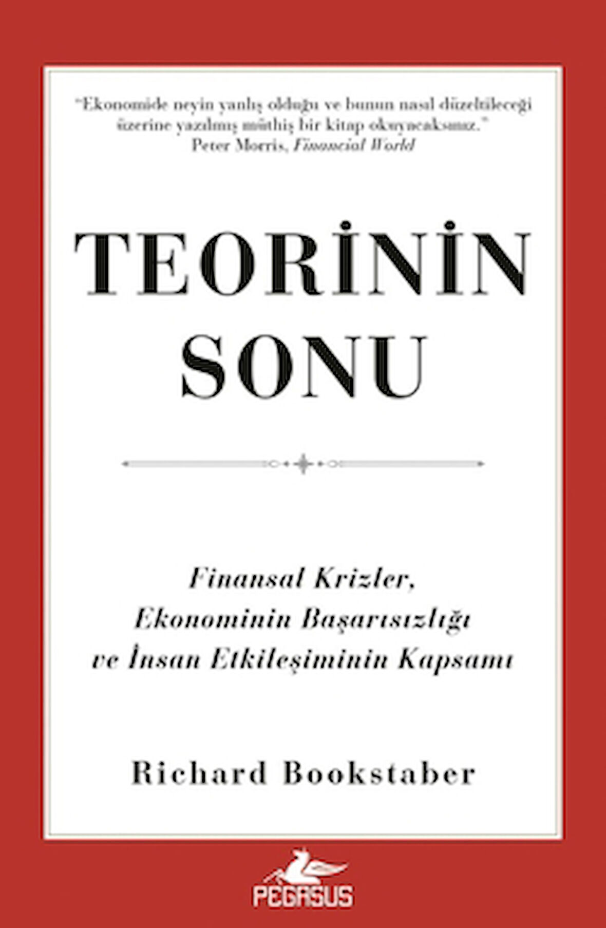 Teorinin Sonu: Finansal Krizler, Ekonominin Başarısızlığı ve İnsan Etkileşiminin Kapsamı