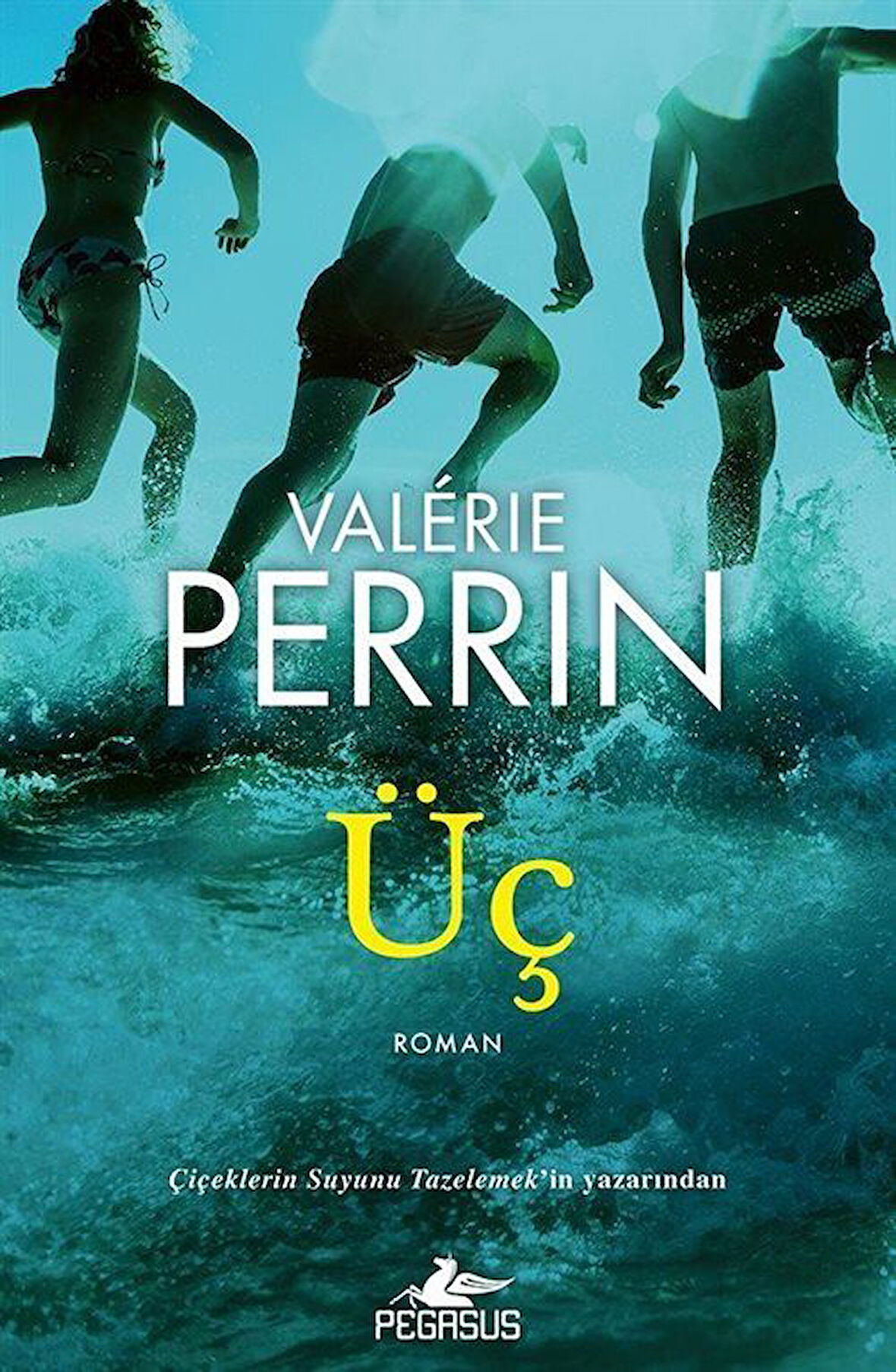 Üç / Valerie Perrin