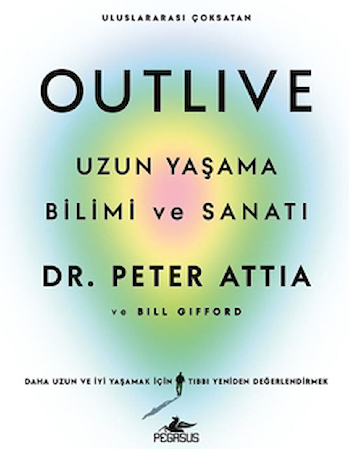 Outlive: Uzun Yaşama Bilimi ve Sanatı