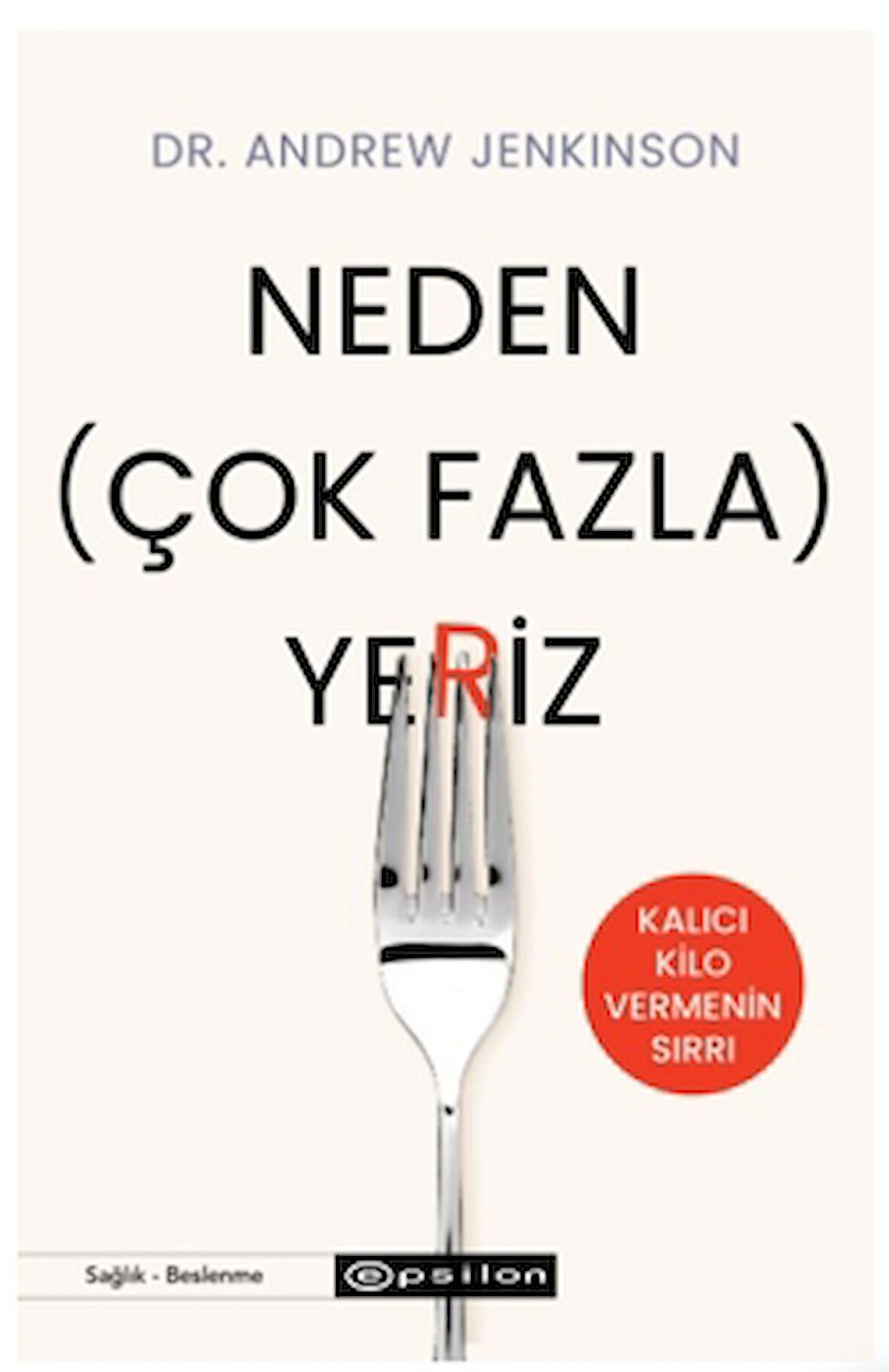 Neden (Çok Fazla) Yeriz