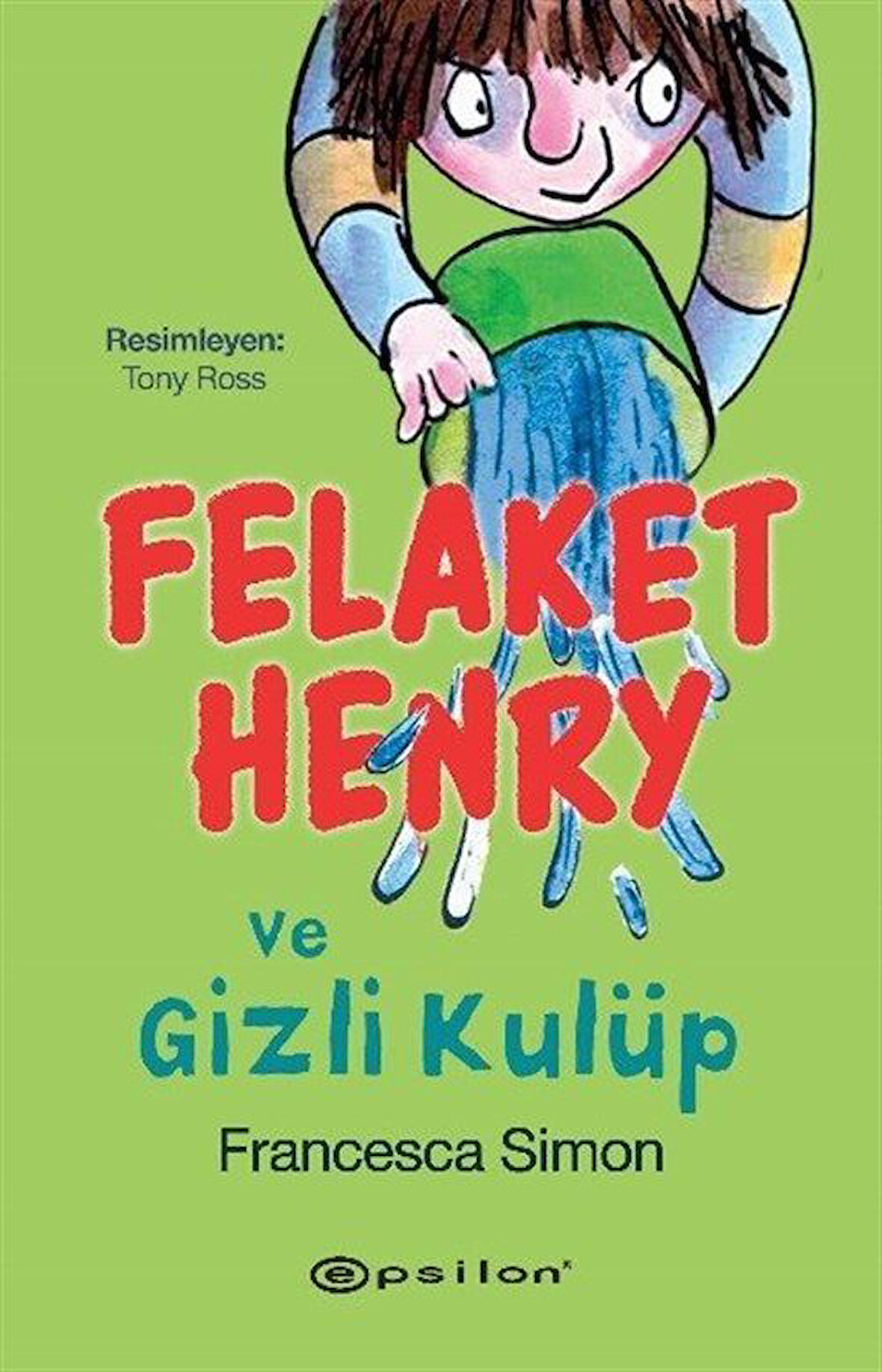 Felaket Henry ve Gizli Kulüp / Francesca Simon