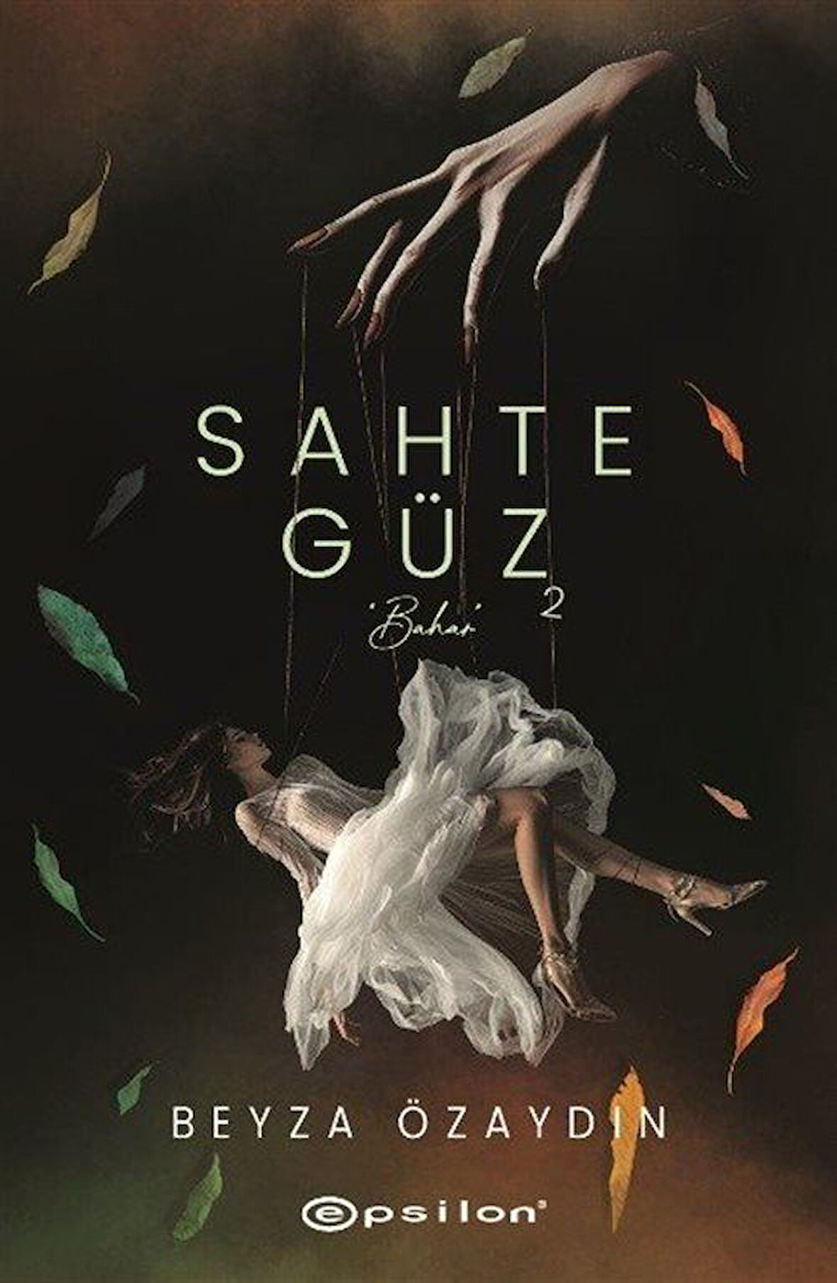 Sahte Güz 2 (Karton Kapak) / Beyza Özaydın