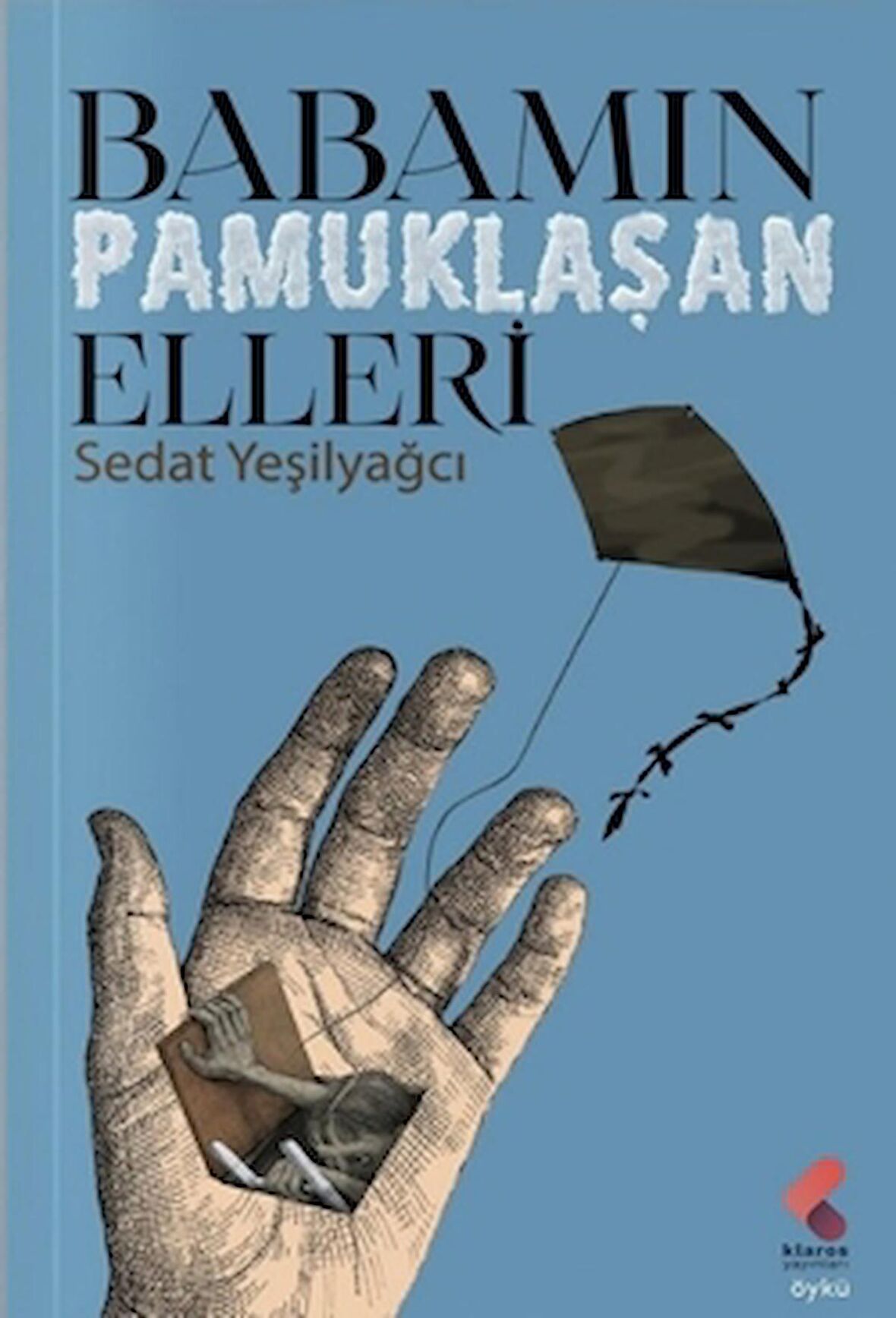 Babamın Pamuklaşan Elleri