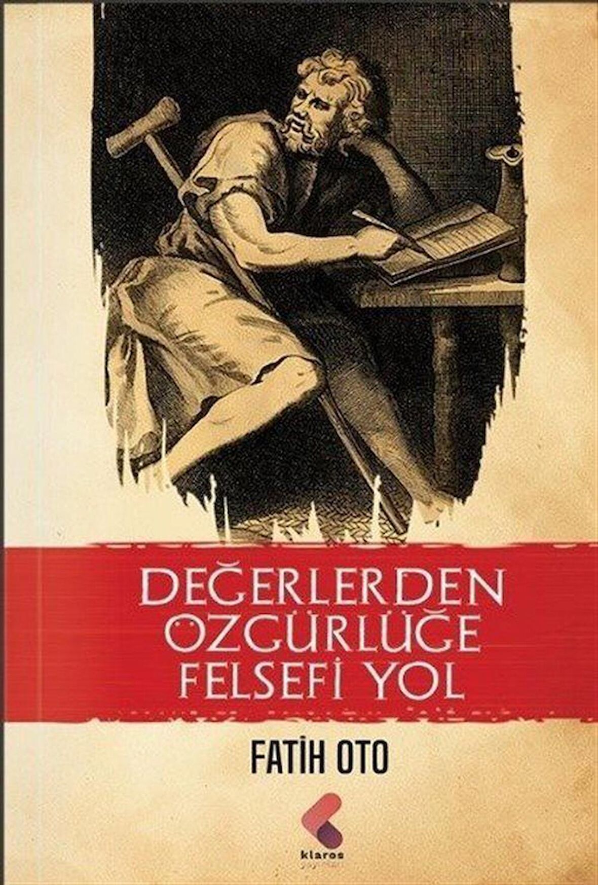 Değerlerden Özgürlüğe Felsefi Yol / Fatih Oto