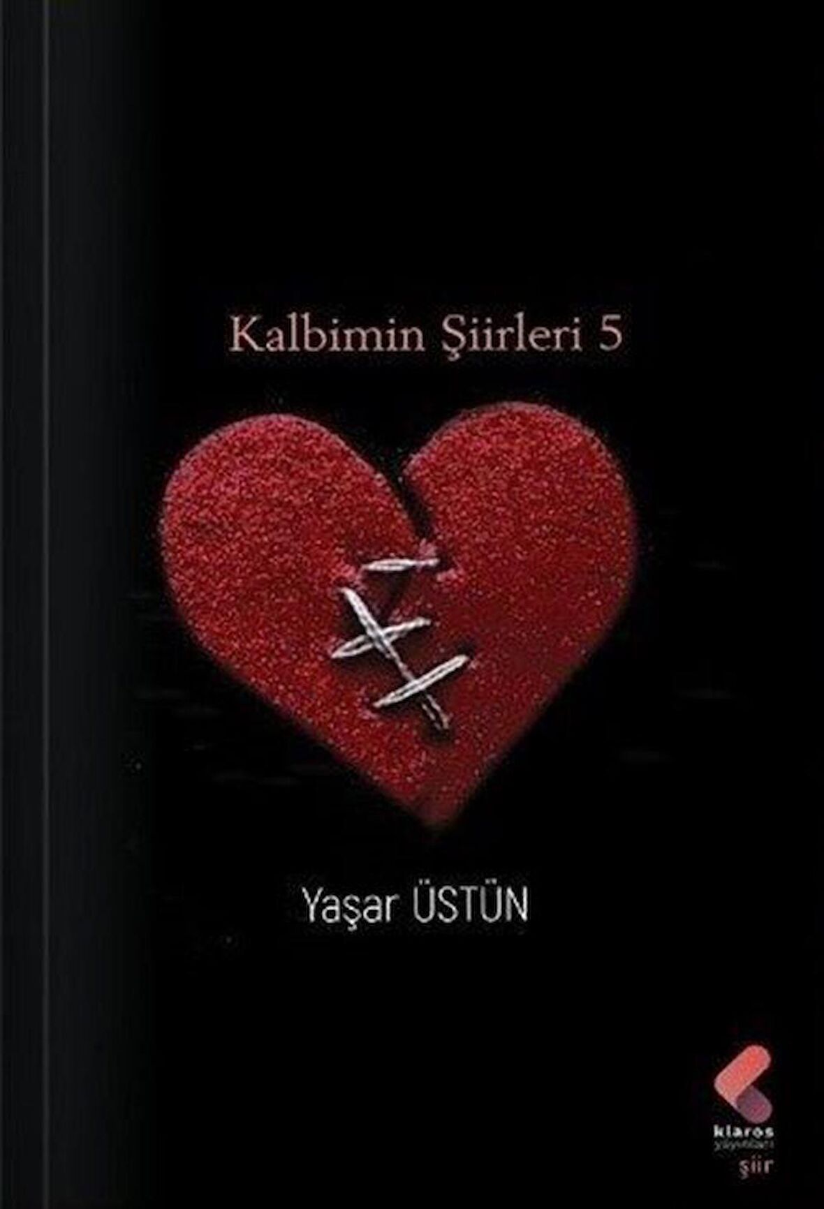 Kalbimin Şiirleri 5 / Yaşar Üstün