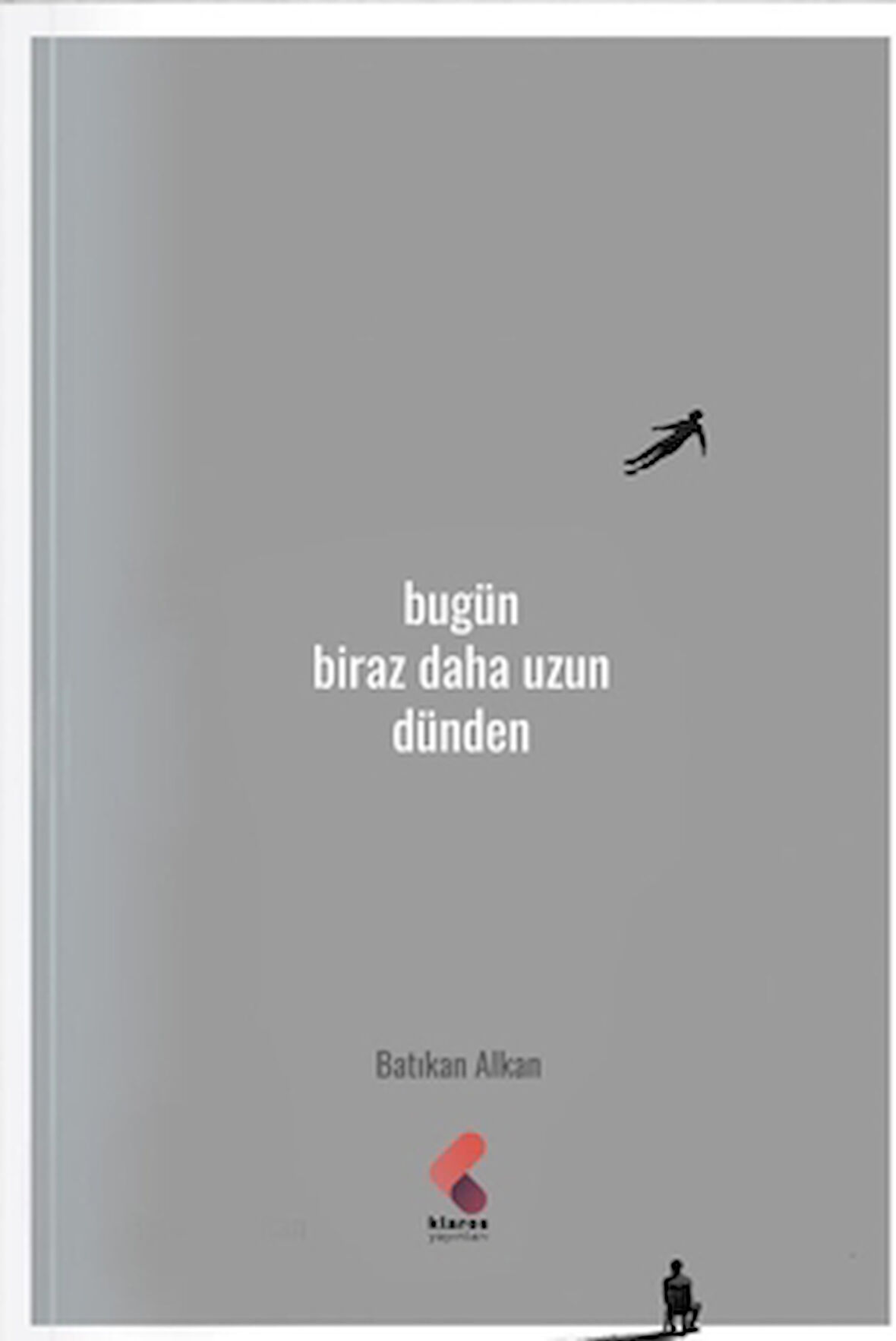 Bugün Biraz Daha Uzun Dünden