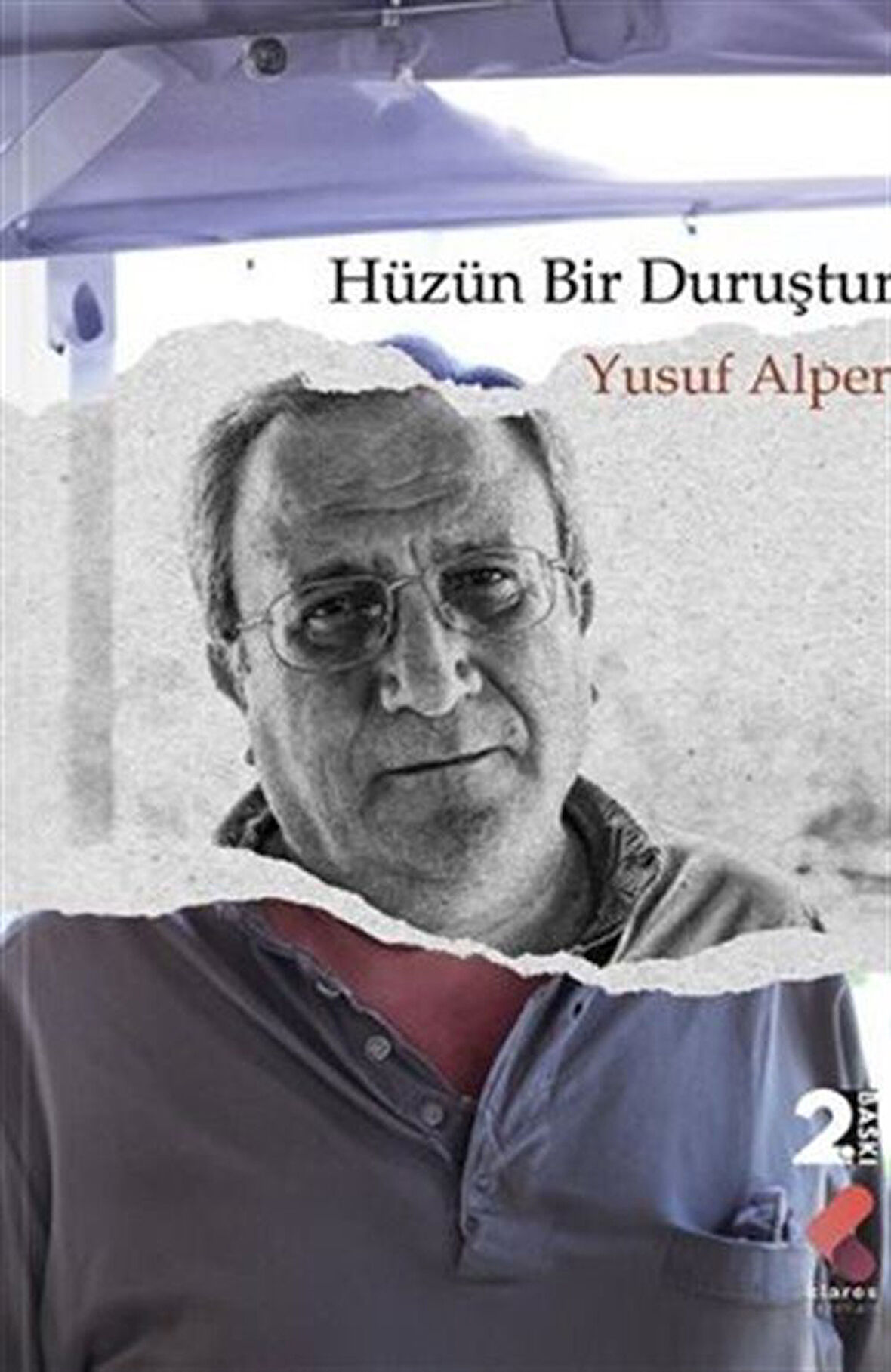 Hüzün Bir Duruştur / Yusuf Alper