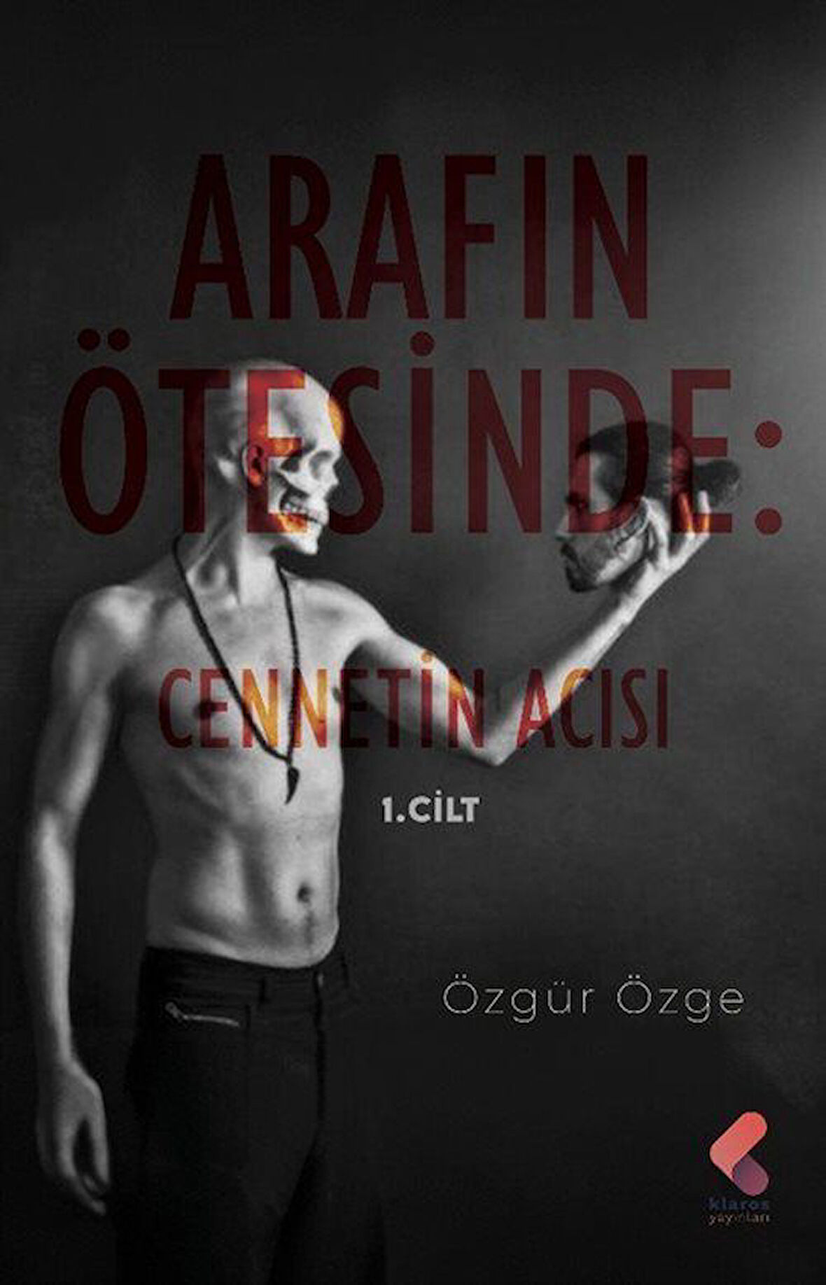 Arafın Ötesinde 1 / Cennetin Acısı / Özgür Özge