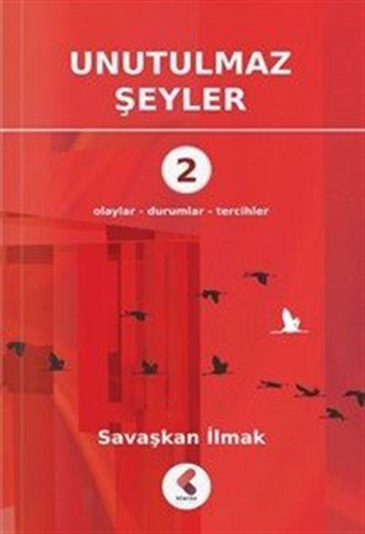 Unutulmaz Şeyler 2 / Savaşkan İlmak