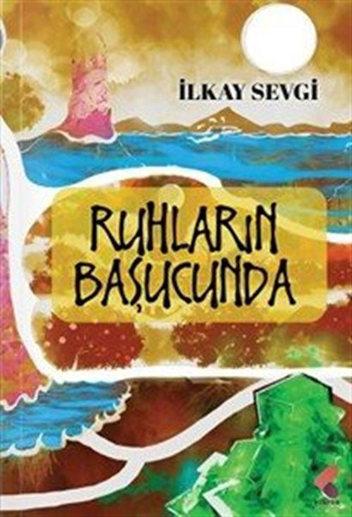 Ruhların Başucunda / İlkay Sevgi