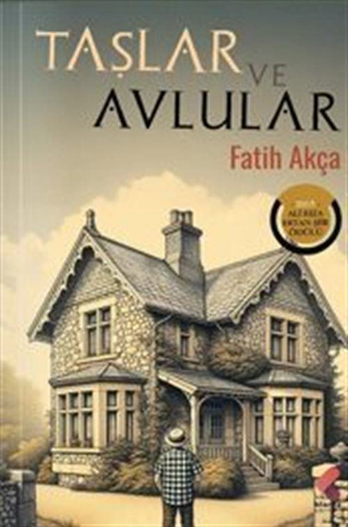 Taşlar ve Avlular / Fatih Akça