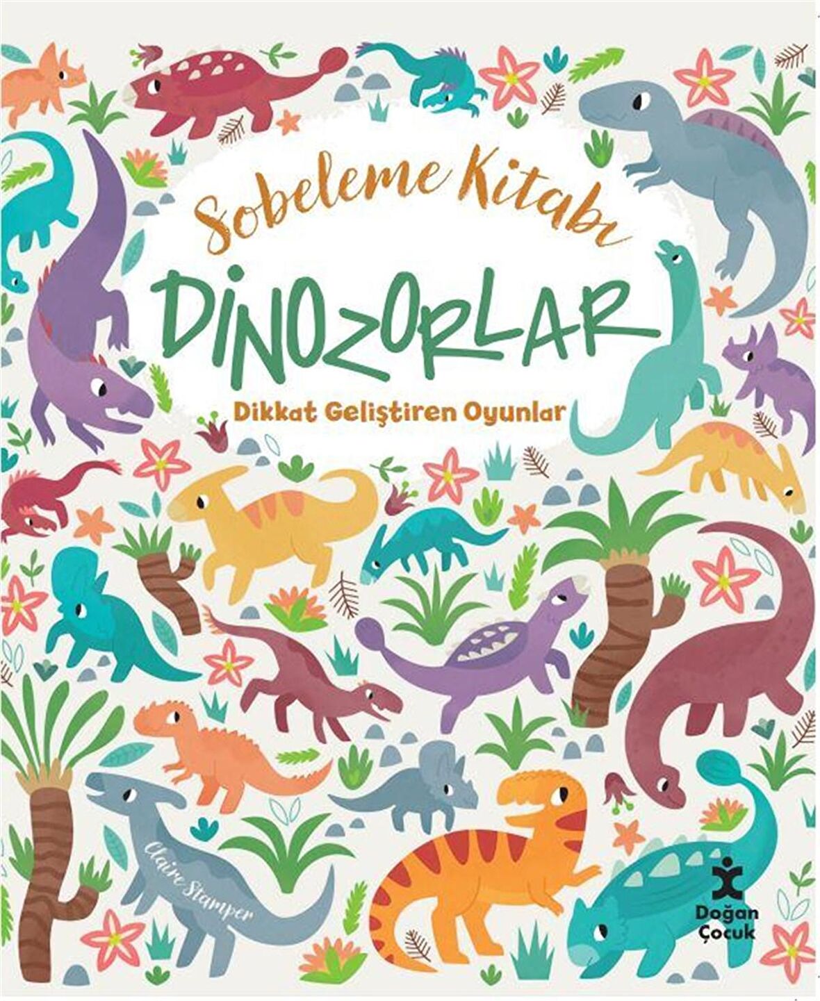 Dinozorlar Dikkat Geliştiren Oyunlar - Sobeleme Kitabı