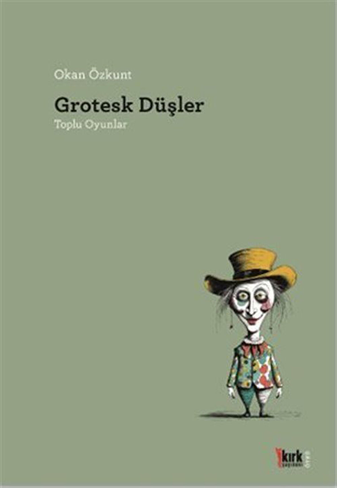 Grotesk Düşler / Okan Özkunt