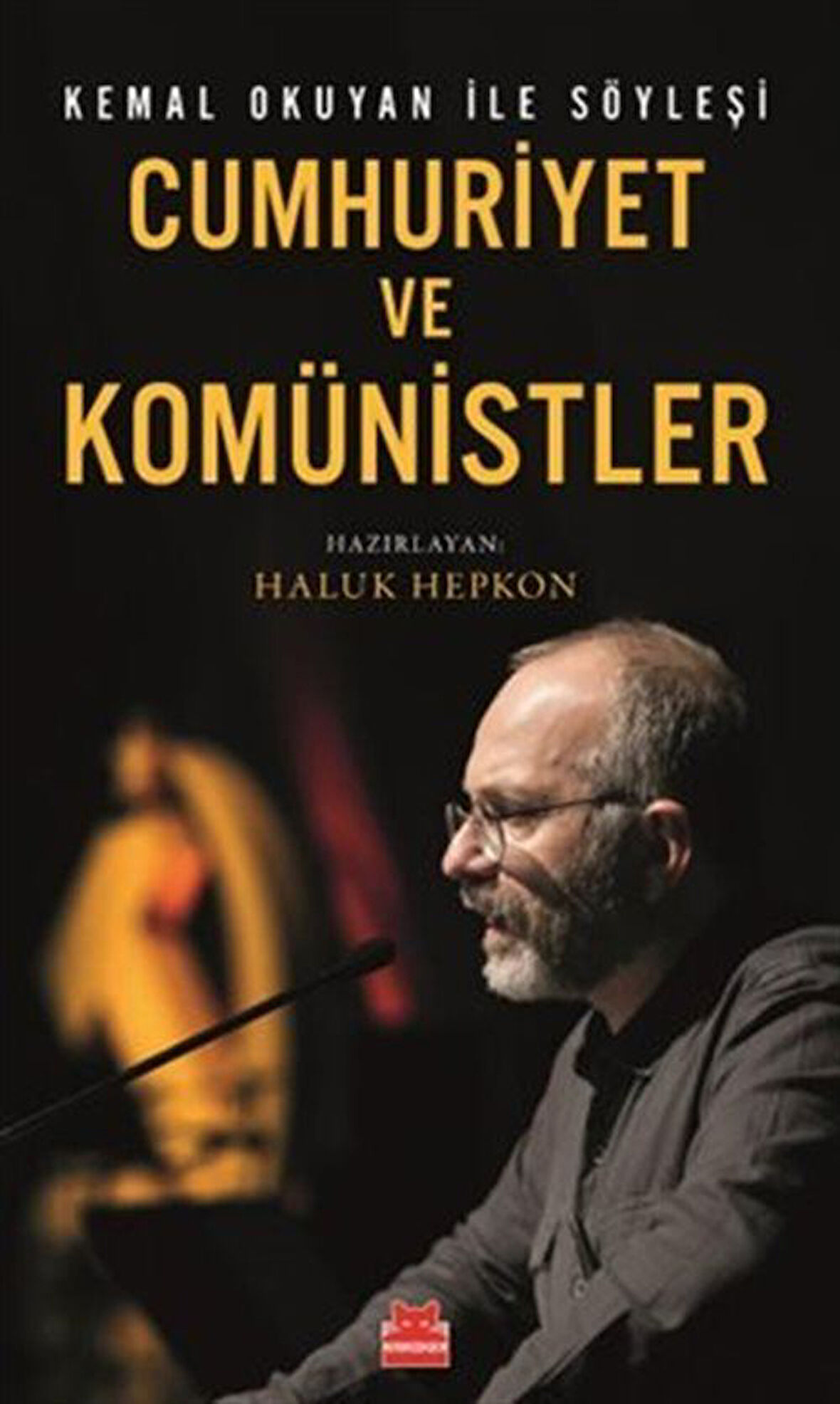 Kemal Okuyan ile Söyleşi Cumhuriyet ve Komünistler / Haluk Hepkon