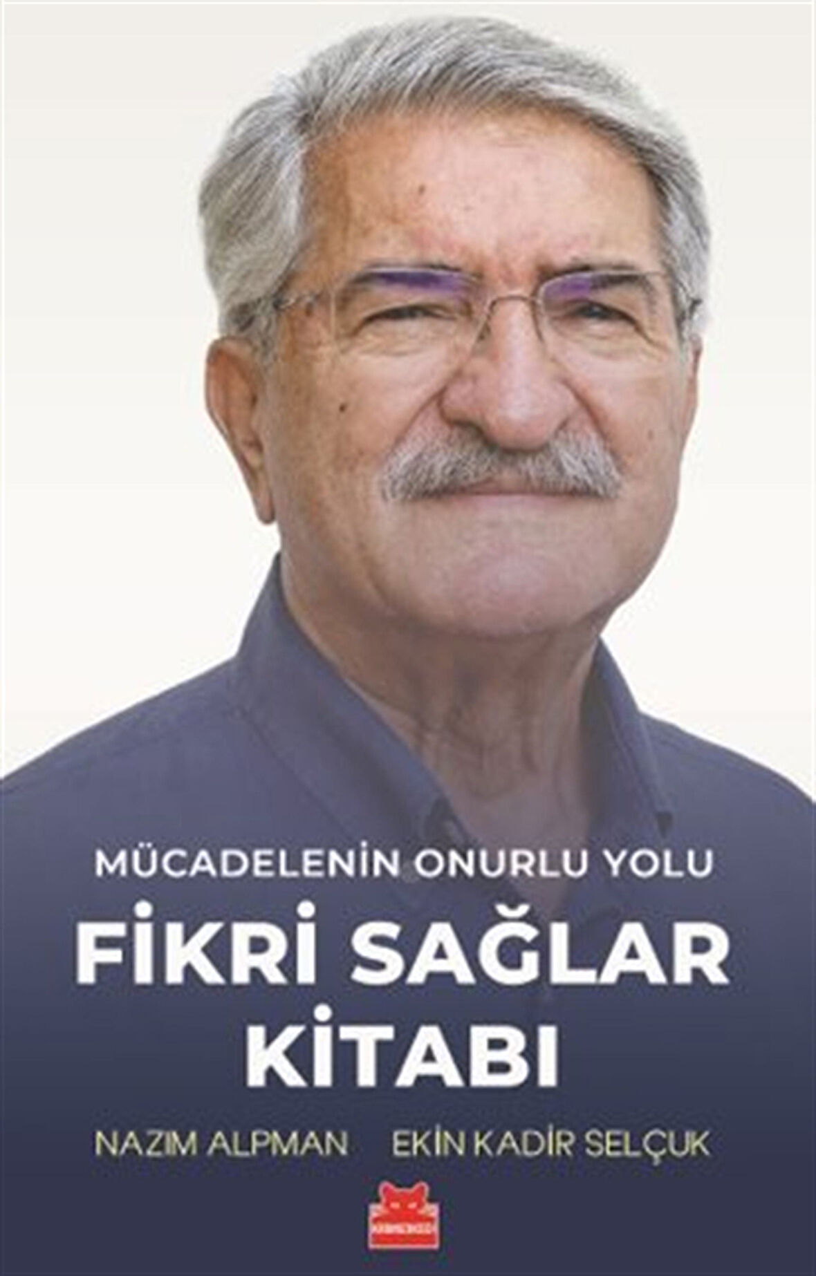 Mücadelenin Onurlu Yolu - Fikri Sağlar Kitabı / Nazım Alpman
