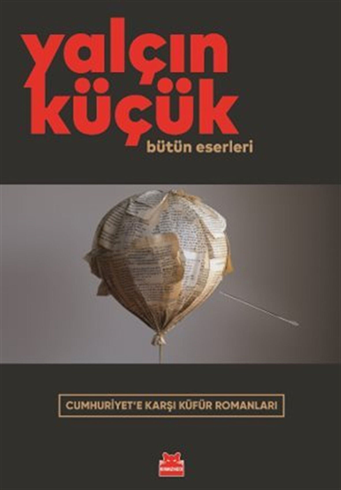Cumhuriyet'e Karşı Küfür Romanları / Yalçın Küçük