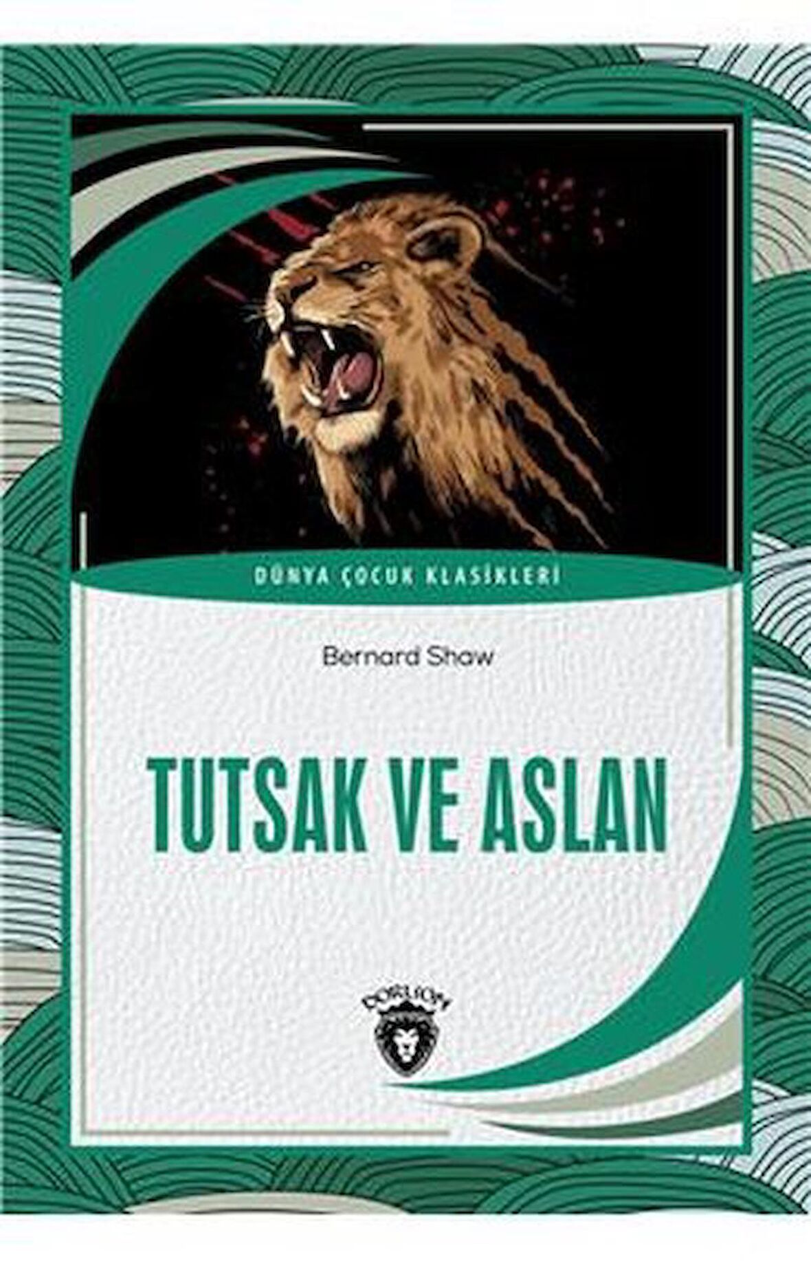 Tutsak Ve Aslan Dünya Çocuk Klasikleri