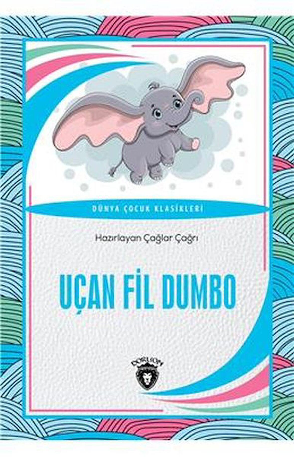 Uçan Fil Dumbo Dünya Çocuk Klasikleri