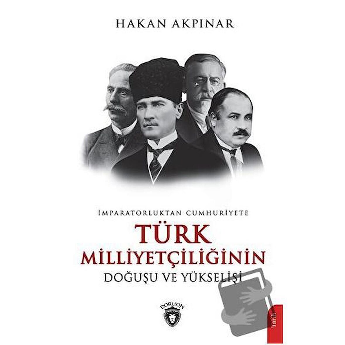 İmparatorluktan Cumhuriyete Türk Milliyetçiliğinin Doğuşu ve Yükselişi