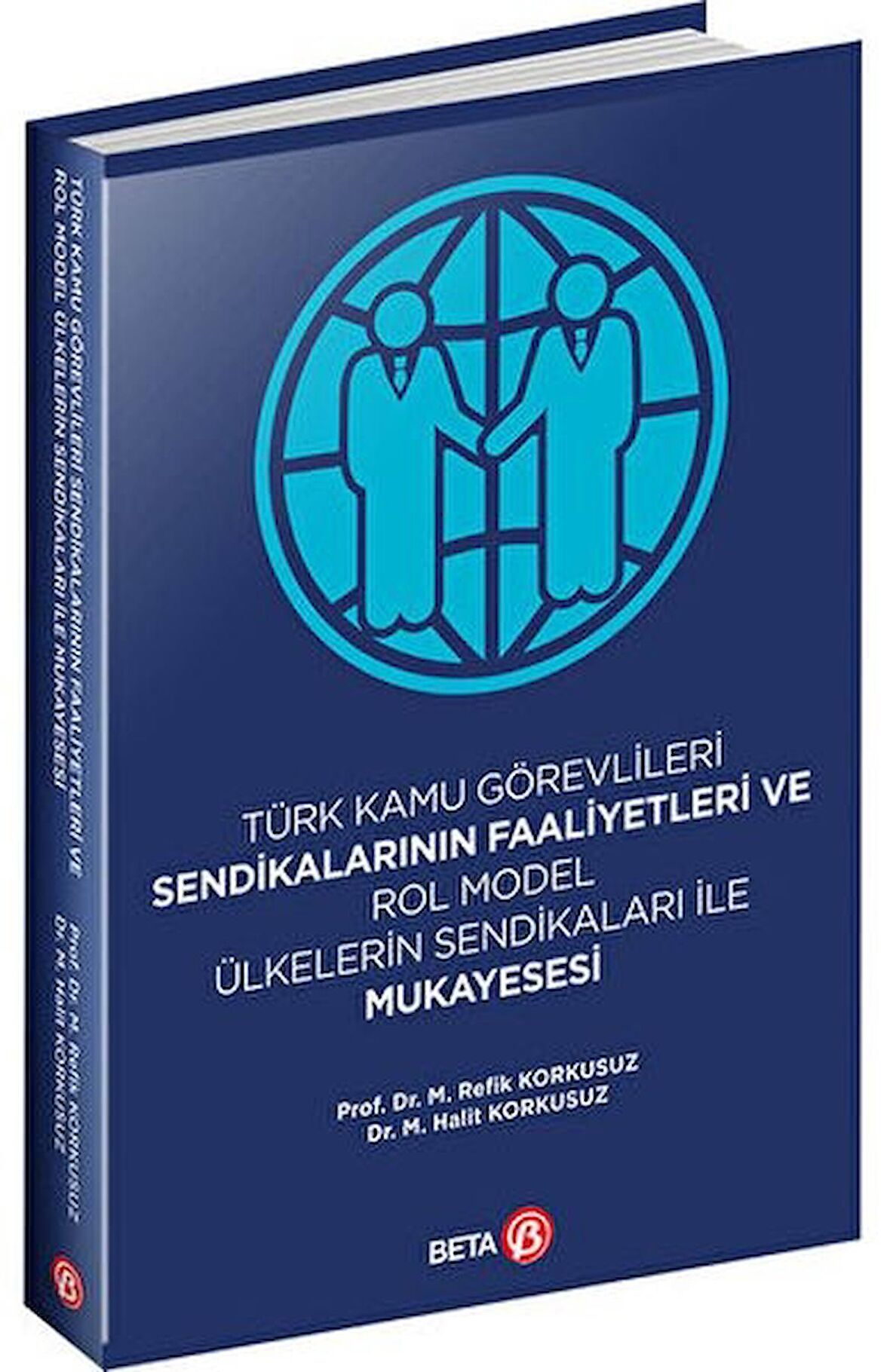 Türk Kamu Görevlileri Sendikalarının Faaliyetleri ve Rol Model Ülkelerin Sendikaları ile Mukayesesi