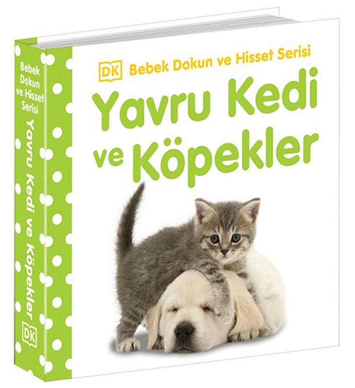 Yavru Kedi ve Köpekler - Bebek Dokun ve Hisset Serisi