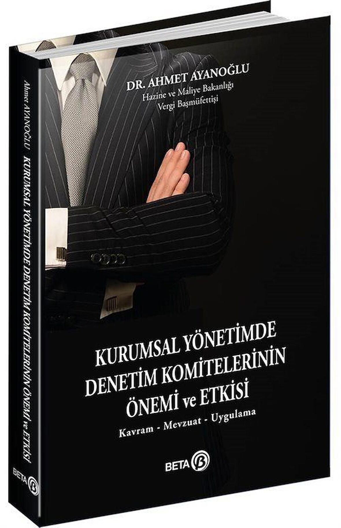 Kurumsal Yönetimde Denetim Komitelerinin Önemi ve Etkisi / Ahmet Ayanoğlu
