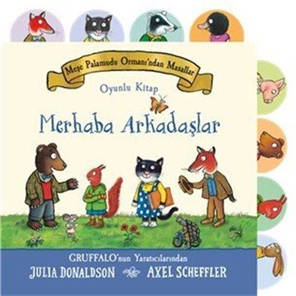 Merhaba Arkadaşlar & Meşe Palamudu Ormanı'ndan Masallar / Julia Donaldson