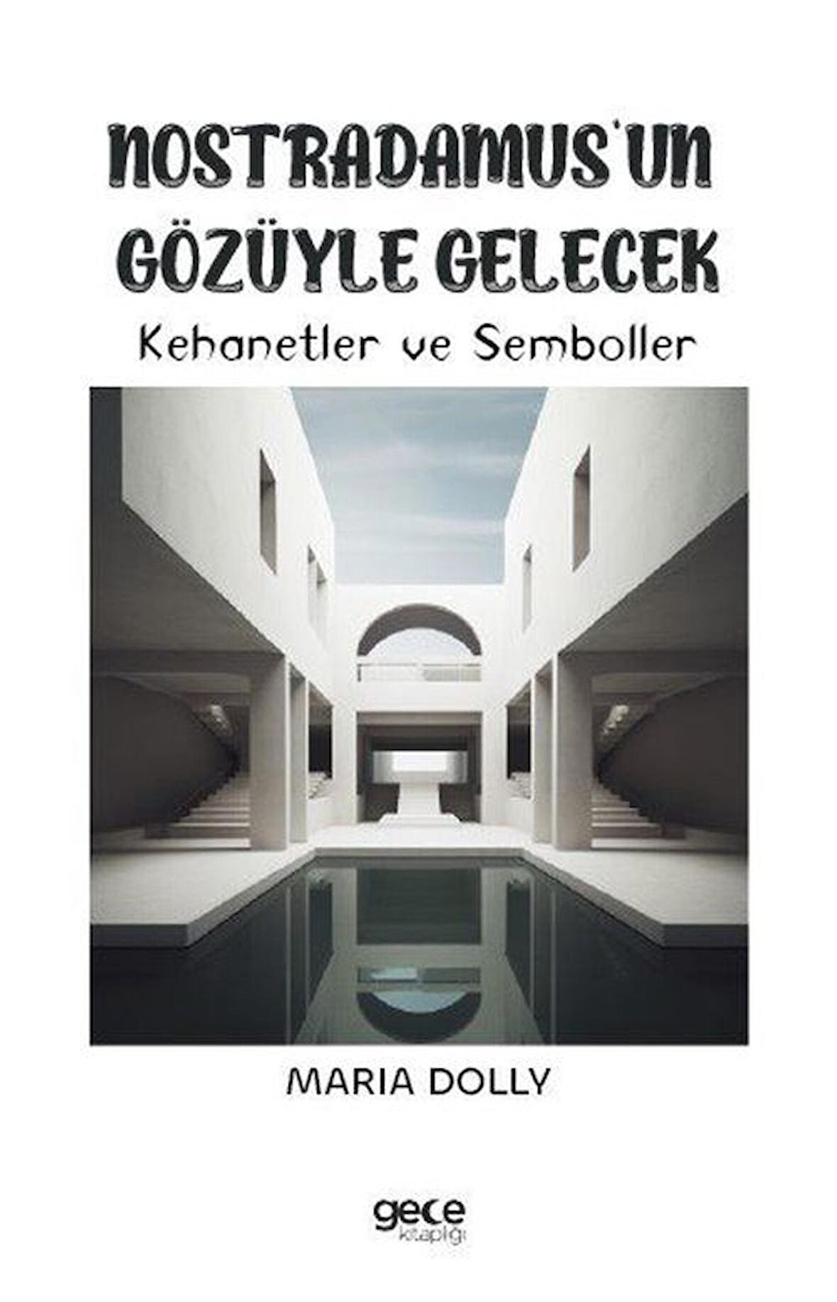 Nostradamus’un Gözüyle Gelecek