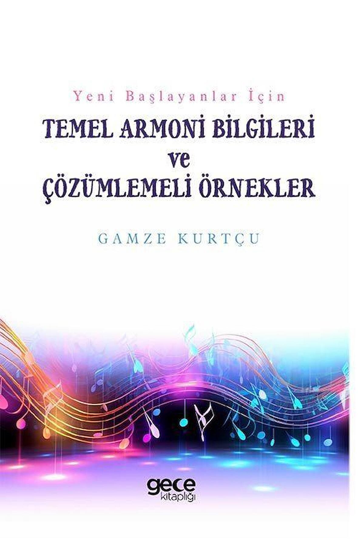 Yeni Başlayanlar İçin - Temel Armoni Bilgileri ve Çözümlemeli Örnekler