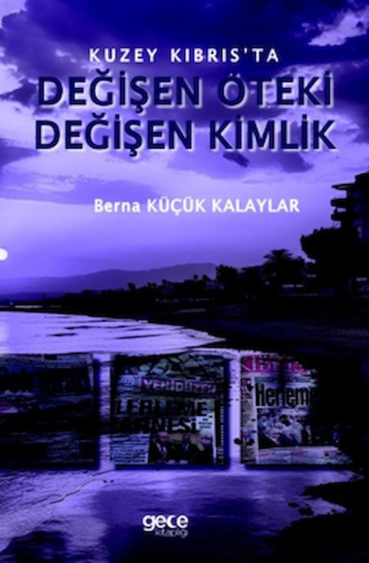 Kuzey Kıbrıs’ta Değişen Öteki, Değişen Kimlik