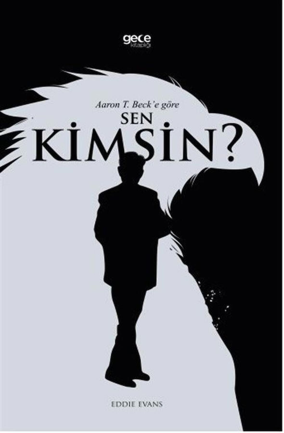 Aaron T. Beck'e Göre Sen Kimsin? / Aaron T. Beck