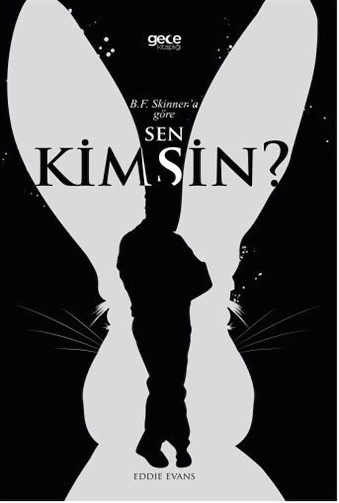 B. F. Skinner'a Göre Sen Kimsin? / B. F. Skinner