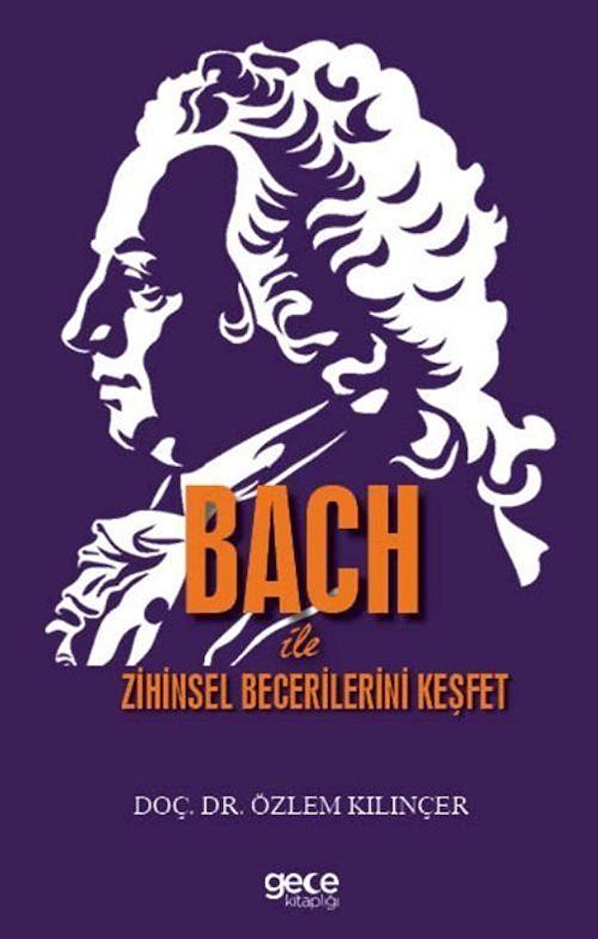 Bach ile Zihinsel Becerilerini Keşfet / Doç. Dr. Özlem Kılınçer