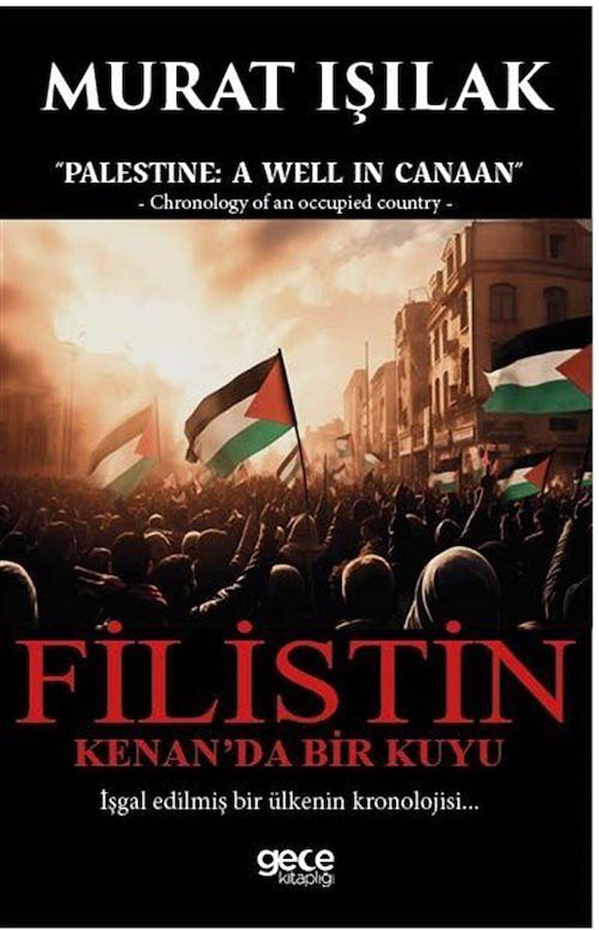 Filistin & Kenan'da Bir Kuyu / Murat Işılak