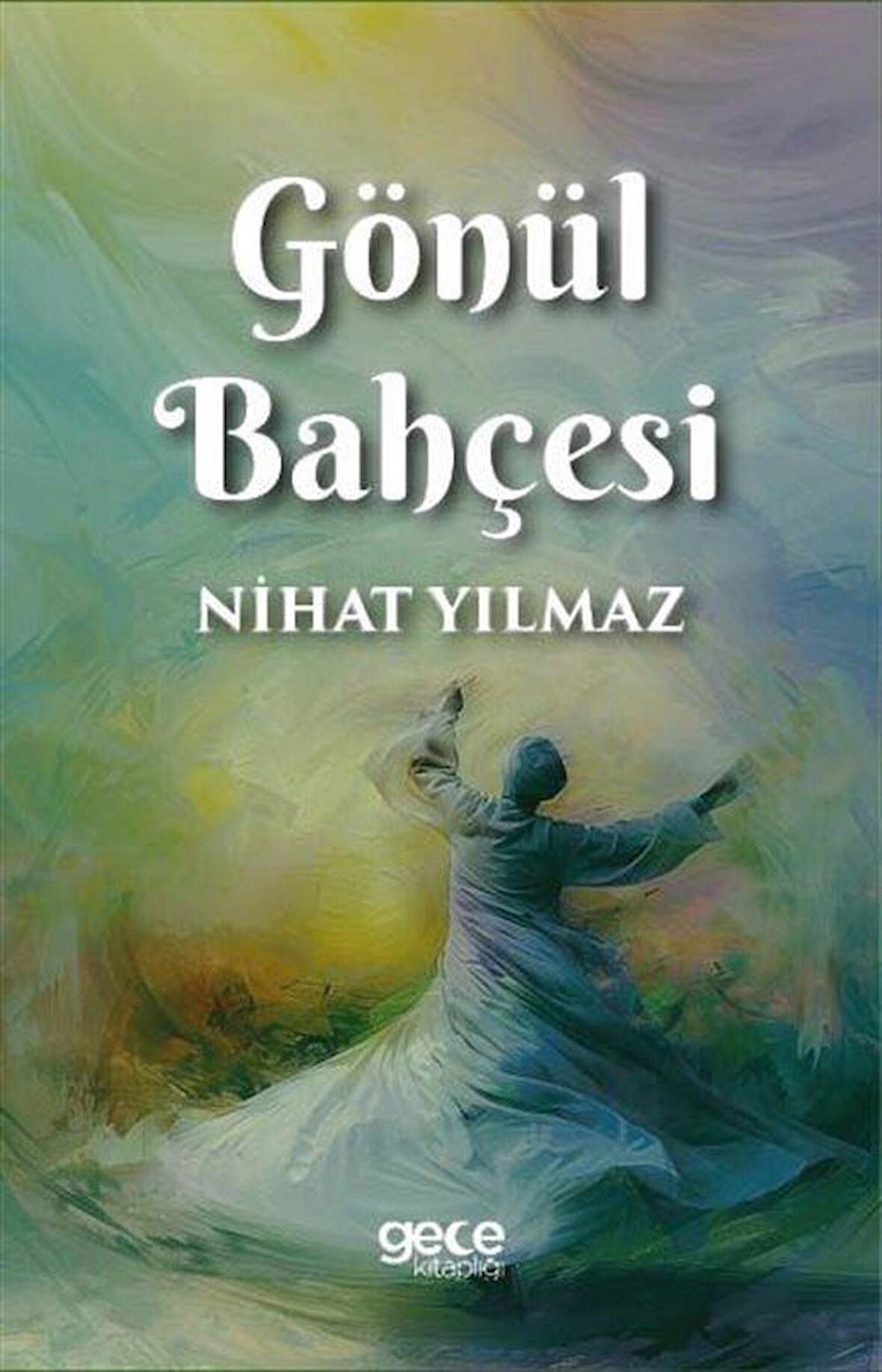 Gönül Bahçesi / Nihat Yılmaz